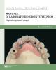 Manuale di laboratorio odontotecnico. Per le Scuole superiori