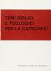 Temi biblici e teologici per la catechesi