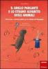 Il grillo parlante e lo strano alfabeto degli animali. Filastrocche e attivit� ludiche per lo sviluppo del linguaggio