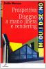 Modulo C: Prospettiva, disegno a mano libera e rendering. Per le Scuole superiori