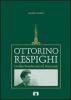 Ottorino Respighi. Un'idea di modernit� del Novecento