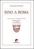 Inno a Roma. Testo latino a fronte
