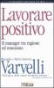 Lavorare positivo. Il manager tra ragione ed emozione