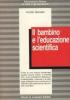Il bambino e l'educazione scientifica