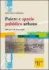 Potere e spazio pubblico urbano. Dall'agor� alla baraccopoli