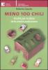 Meno 100 chili. Ricette per la dieta della nostra pattumiera