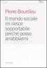 Il mondo sociale mi riesce sopportabile perch� posso arrabbiarmi