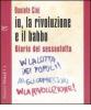 Io, la rivoluzione e il babbo. Diario del sessantotto. Con CD Audio