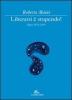 Libeararsi � stupendo! Opere 1973-2009