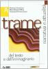 Trame del testo e dell'immaginario. Con espansione online. Per le Scuole superiori vol.1