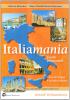 Italiamania. Corso di lingua e cultura italiana. Livello elementare. Libro dello studente. Con quaderno degli esercizi. Ediz. per anglofoni