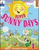 Super Sunny Days. Practice Book. Per la 1� classe elementare