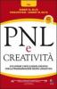 PNL e creativit�. Sviluppare l'intelligenza creativa con la programmazione neuro-linguistica