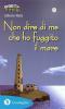 Non dire di me che ho fuggito il mare