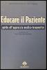 Educare il paziente. Guida all'approccio medico-terapeutico