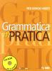 Grammatica in pratica. Con espansione online. Per le Scuole superiori. Con CD-ROM