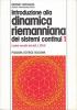Introduzione alla dinamica riemanniana dei sistemi continui vol.1