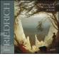 Friedrich. Un viandante su un mare di luce. Catalogo della mostra