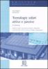 Tecnologie solari attive e passive. Collettori solari e pannelli fotovoltaici, integrazioni architettoniche, incentivi (Conto Energia) e agevolazioni