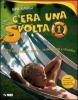 C'era una (s)volta. Attivit� per il ripasso estivo con narrativa Piatti-Racconti, miti e leggende. Per la Scuola media vol.1