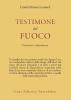 Testimone del fuoco. Creativit� e dipendenza