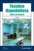 Tecnica ospedaliera. Edilizia ed impianti