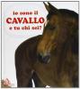 Io sono il cavallo e tu chi sei?