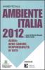 Ambiente Italia 2012. Acqua: bene comune, responsabilit� di tutti