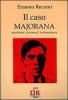 Il caso Majorana. Epistolario, documenti, testimonianze