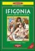 Ifigonia. Parodia goliardica di Haertz de Benedetti. In appendice le fonti letterarie. Tragedia classica in tre atti