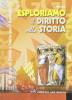 Esploriamo il diritto nella storia. Corso di diritto e storia vol.1