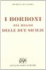 I Borboni nel Regno delle Due Sicilie (rist. anast. 1884)
