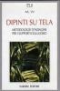 Dipinti su tela. Metodologie d'indagine per i supporti cellulosici