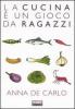La cucina � un gioco da ragazzi