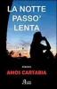 La notte pass� lenta