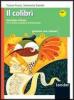 Il colibr�. Incontro con i classici. Con espansione online. Per la Scuola media