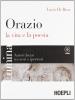 Lumina. Orazio. La vita e la poesia. Per i Licei e gli Ist. magistrali. Con CD-ROM