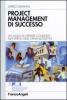 Project management di successo. Un modo di operare condiviso all'interno delle organizzazioni