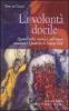 La volont� docile. Appunti sulla volont� e sull'amore attraverso i quaderni di Simone Weil