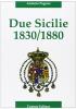 Due Sicilie. 1830-1880. Cronaca della disfatta