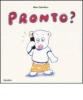 Pronto?
