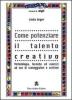 Come potenziare il talento creativo