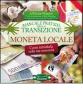 Moneta locale. Come introdurla nella tua comunit�. Manuale pratico della transizione