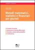 Metodi matematici, statistici e finanziari per giuristi. Il calcolo finanziario. Introduzione al calcolo differenziale...