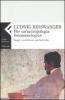 Per un'antropologia fenomenologica. Saggi e conferenze psichiatriche
