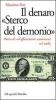 Il denaro �Sterco del demonio�. Storia di un'affascinante scommessa sul nulla