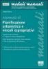 La pianificazione urbanistica e l'attuazione degli interventi di edilizia privata. La predisposizione dei piani urbanistici, i vincoli espropriativi