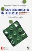 Sostenibilit� in pillole. Per imparare a vivere su un solo pianeta