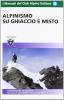 Alpinismo su ghiaccio e misto