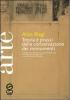 Teoria e prassi della conservazione dei monumenti. Antologia di scritti, discorsi, rapporti 1898-1905. Con una scelta di saggi critici